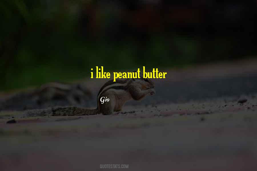 Peanut To My Butter Quotes #63430