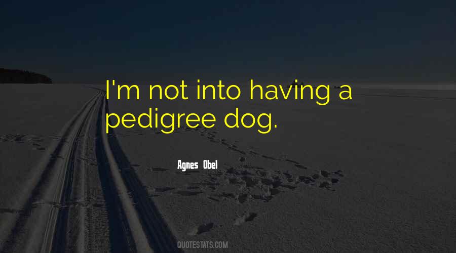 Pedigree Dog Quotes #721843