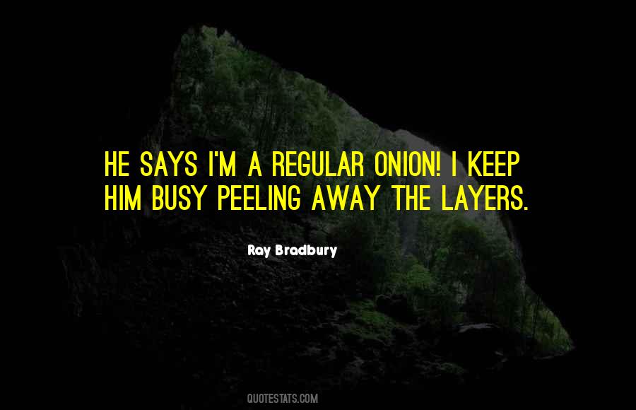 Peeling Away The Layers Quotes #1155743