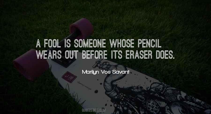 Pencil Have Eraser Quotes #1742443