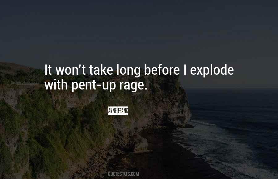 Pent Up Rage Quotes #783616