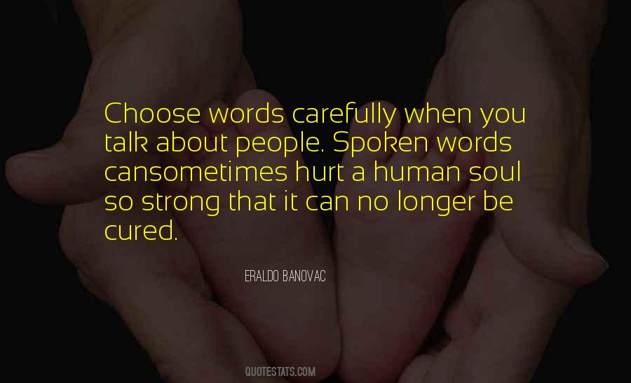 People's Words Hurt Quotes #1258815