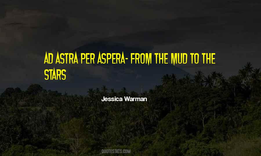 Per Aspera Ad Astra Quotes #1385533