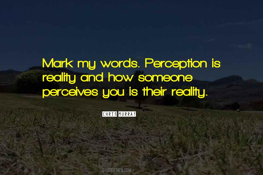 Perception Reality Quotes #149283