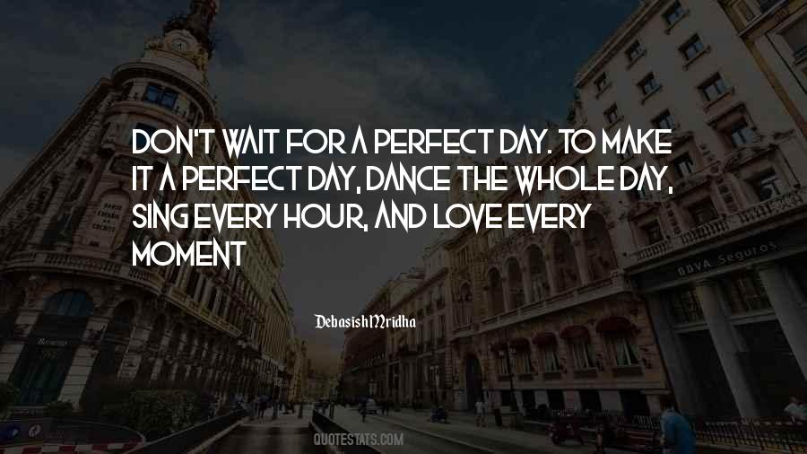 Perfect Day Quotes #1392675