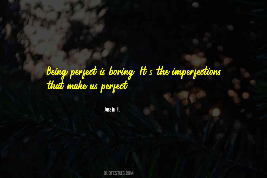 Perfect In Imperfections Quotes #309573