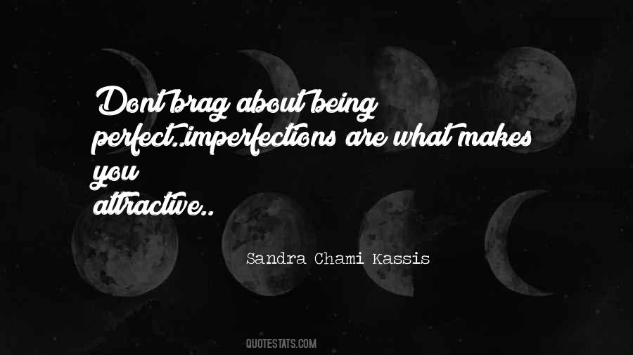 Perfect In Imperfections Quotes #359488