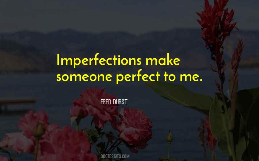 Perfect In Imperfections Quotes #746143