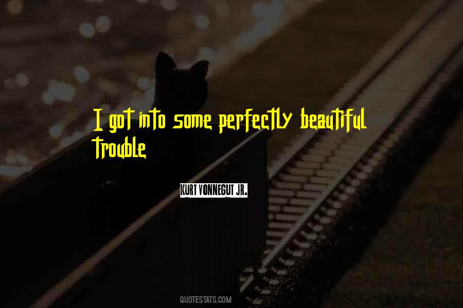 Perfectly Beautiful Quotes #1550193