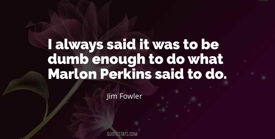 Perkins Quotes #1111278