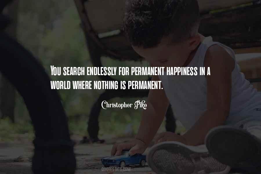 Permanent Happiness Quotes #1219141