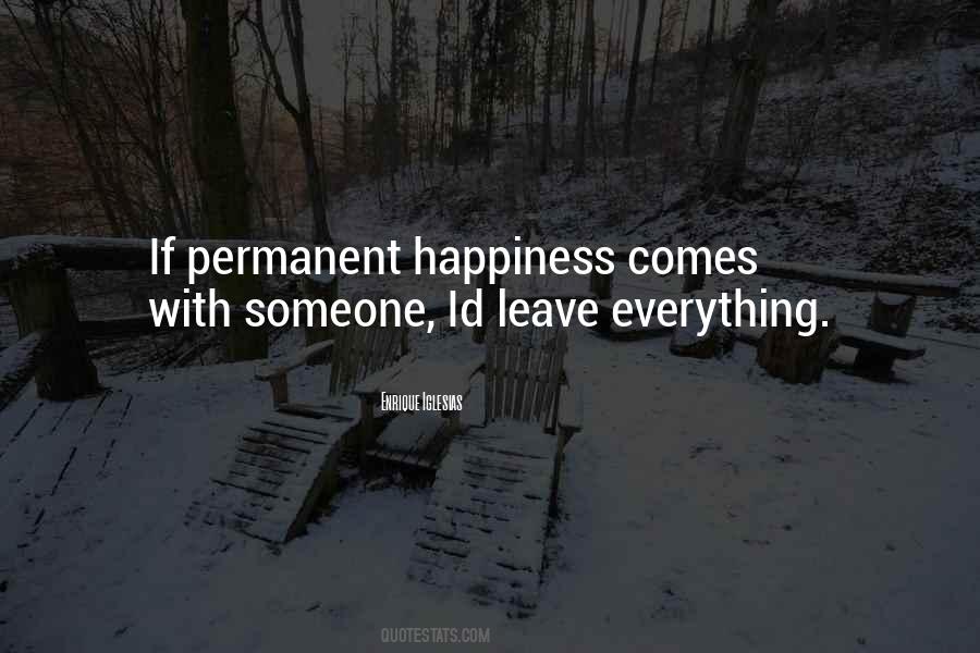 Permanent Happiness Quotes #501183