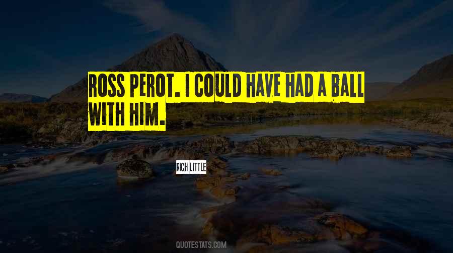 Perot Quotes #840127