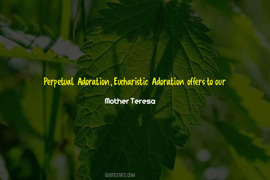 Perpetual Adoration Quotes #671414