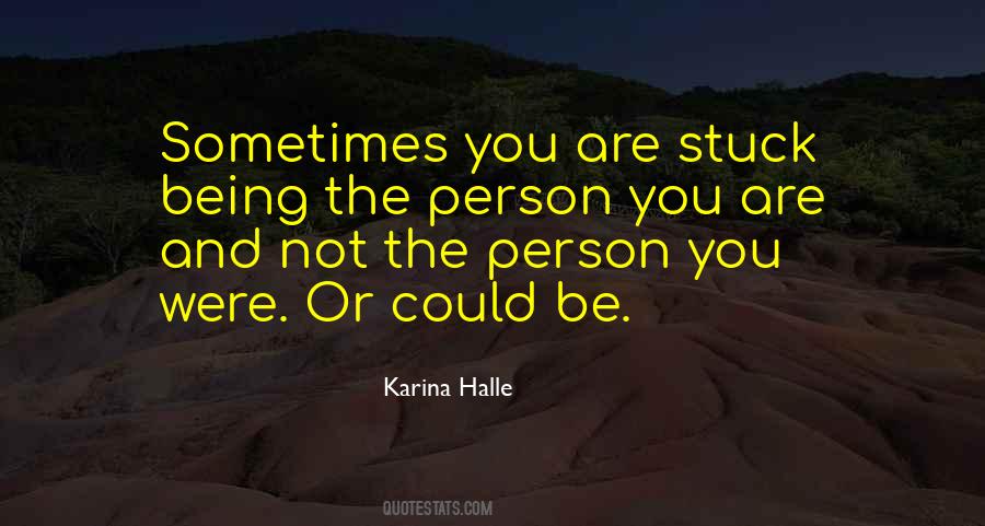 Person You Are Quotes #1851425