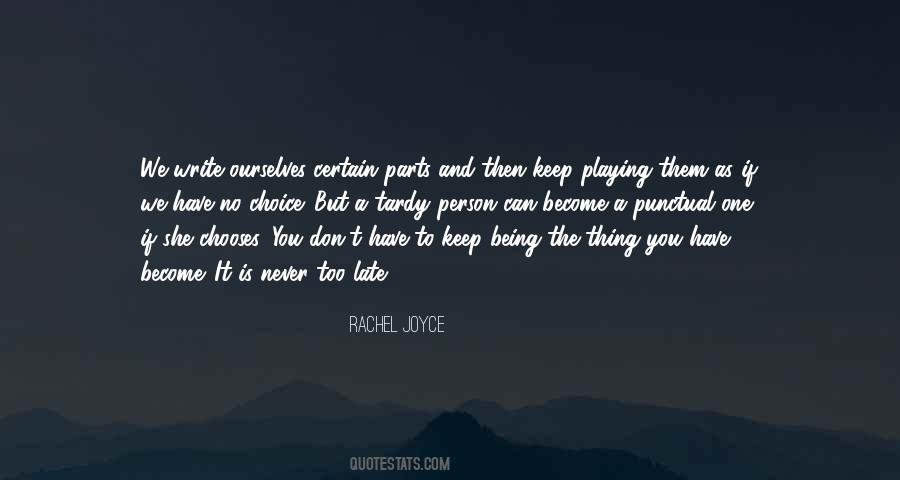Person You Become Quotes #138377