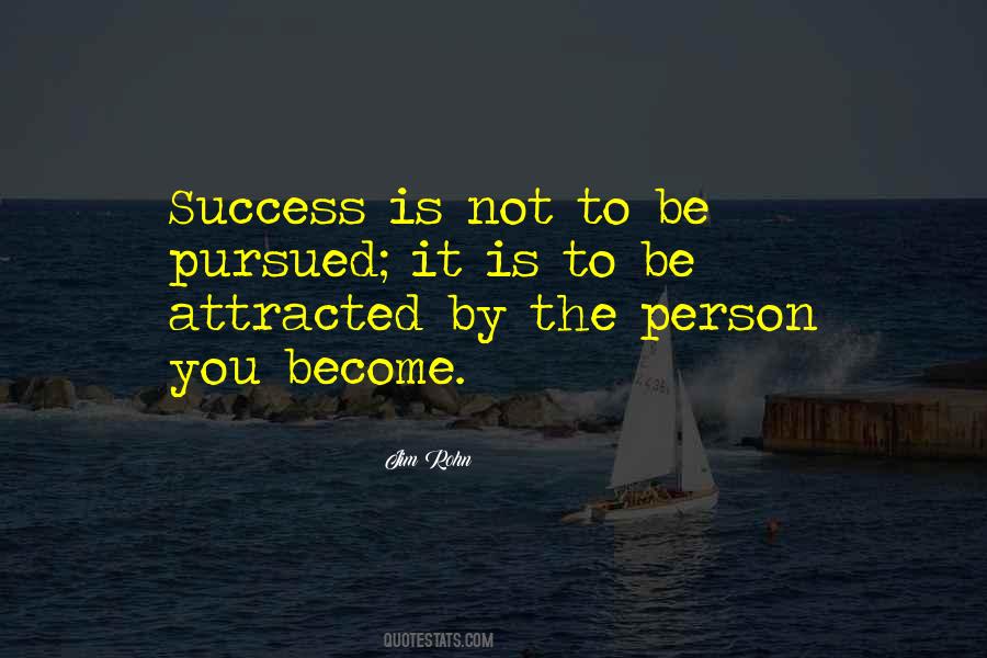 Person You Become Quotes #178588