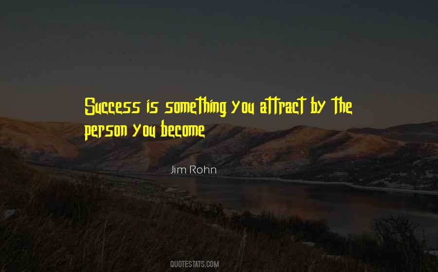 Person You Become Quotes #516044
