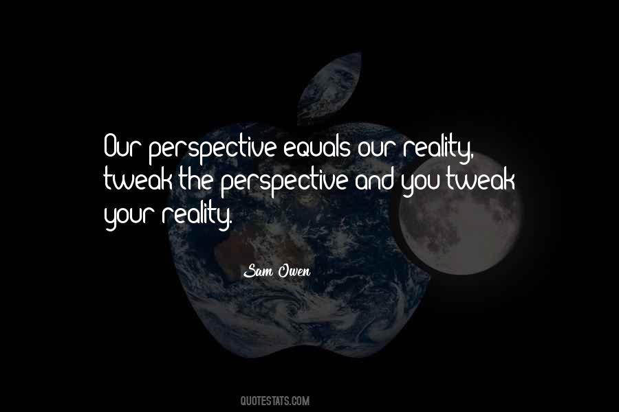 Perspective And Reality Quotes #1047110