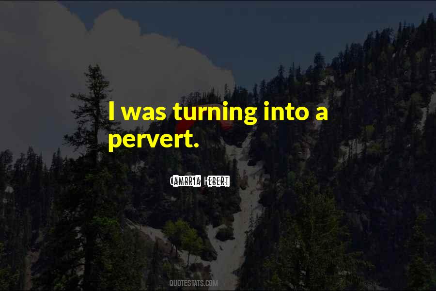 Pervert Quotes #1106752