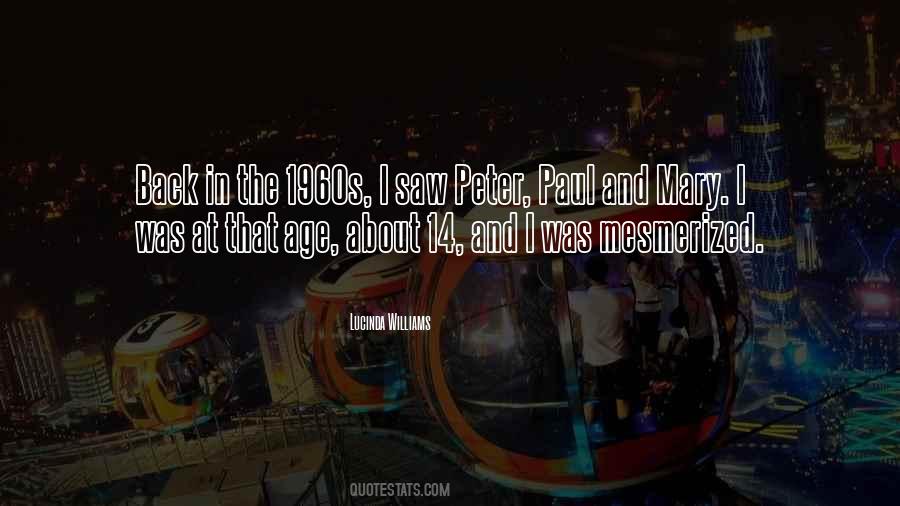 Peter Paul And Mary Quotes #1586151