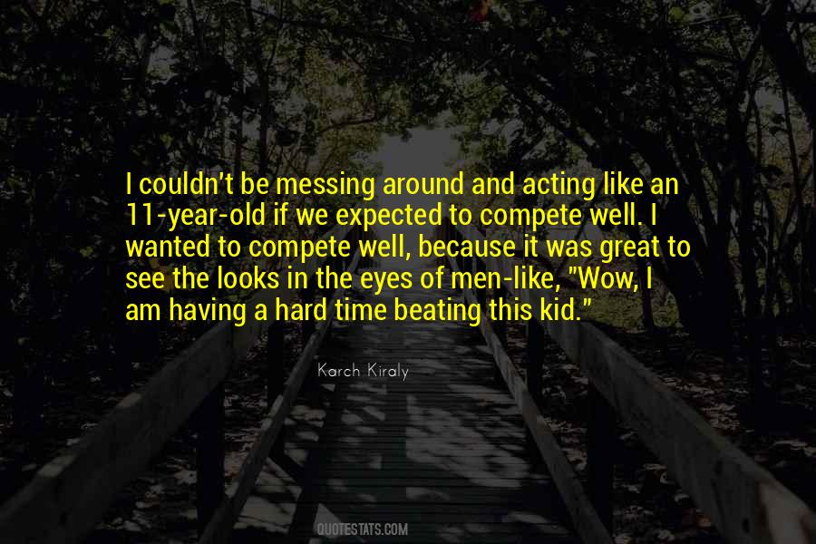 Quotes About Karch Kiraly #1268236
