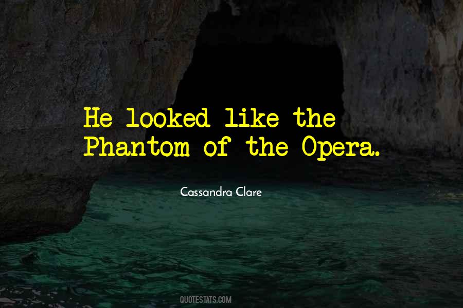 Phantom Opera Quotes #1658265