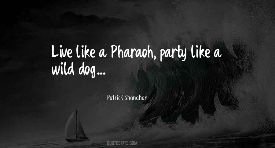 Pharaoh Quotes #190457