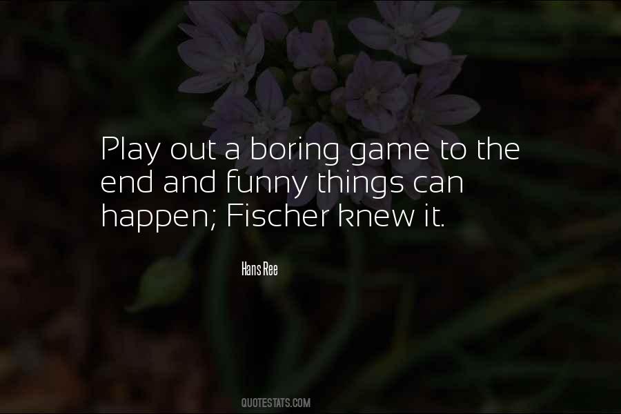 Quotes About Fischer #1231724
