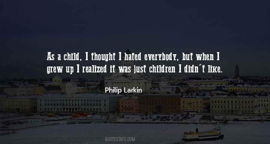 Philip Larkin's Quotes #353216