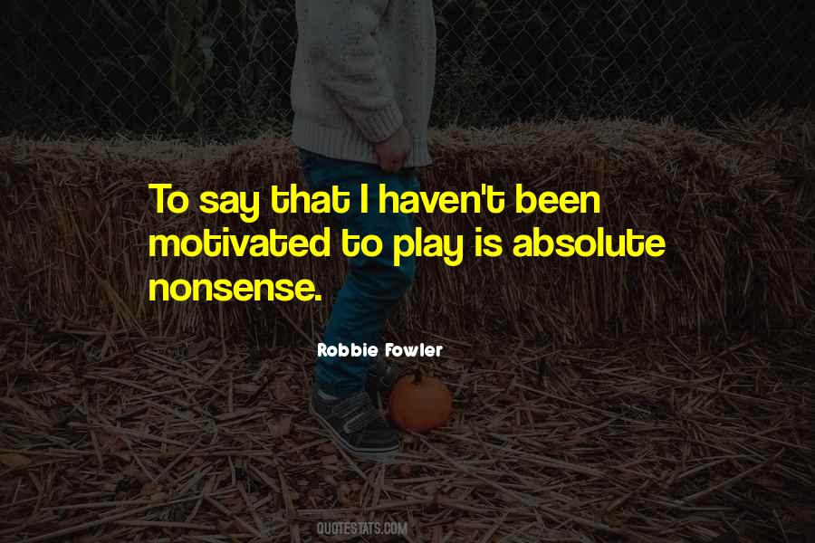 Quotes About Robbie Fowler #898180