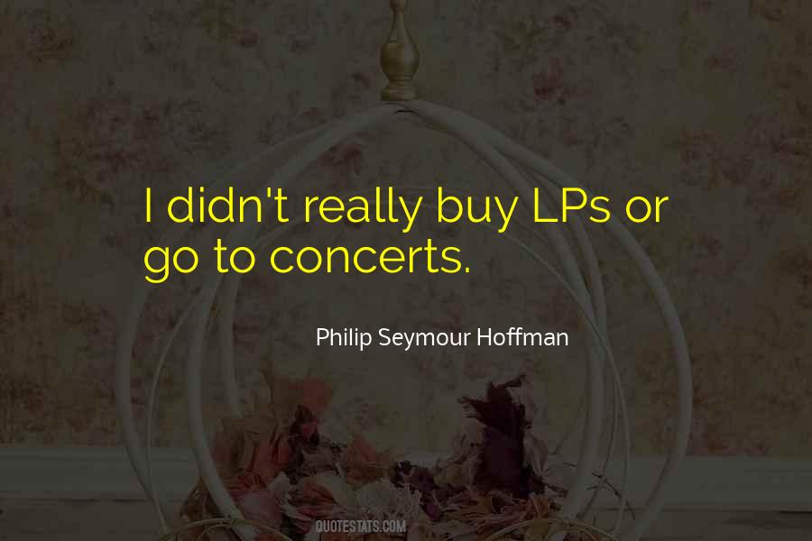 Philip Seymour Quotes #882602