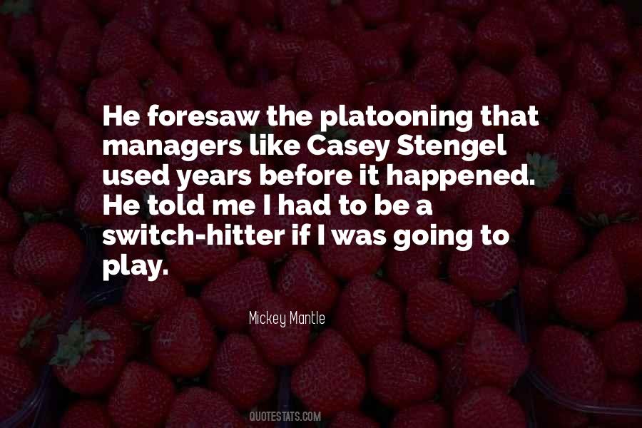 Quotes About Casey Stengel #629771