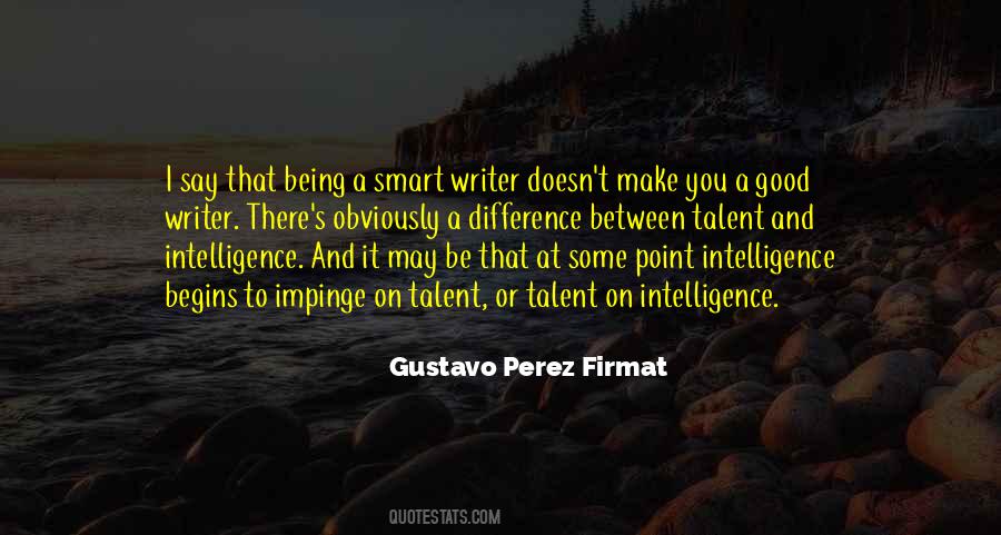 Quotes About Being A Good Writer #344005
