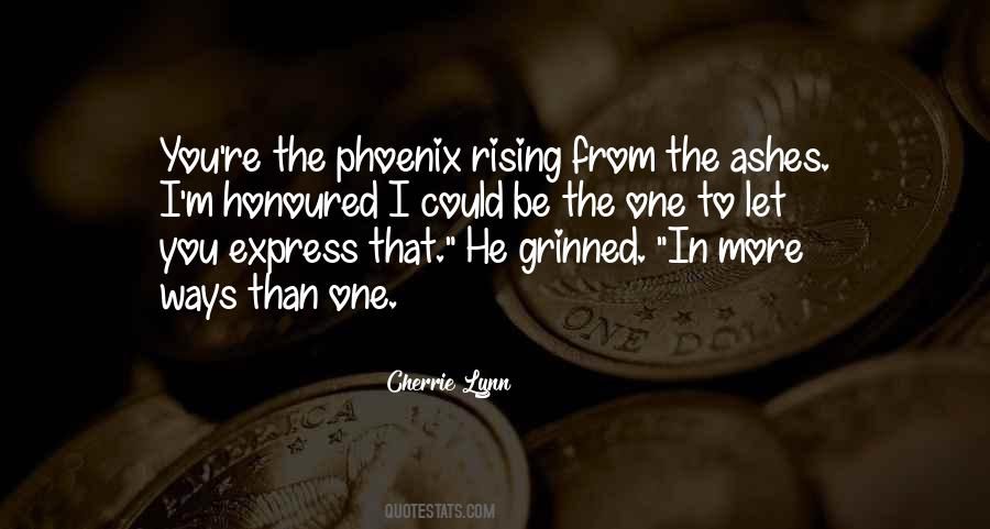 Phoenix Rising From Ashes Quotes #1641924