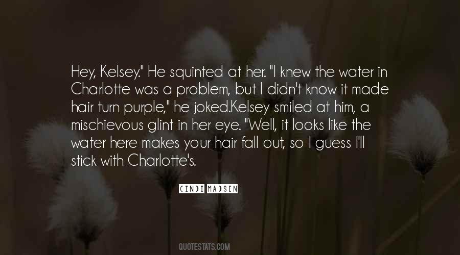 Quotes About Kelsey #1044538