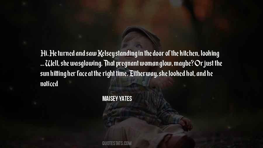 Quotes About Kelsey #341562
