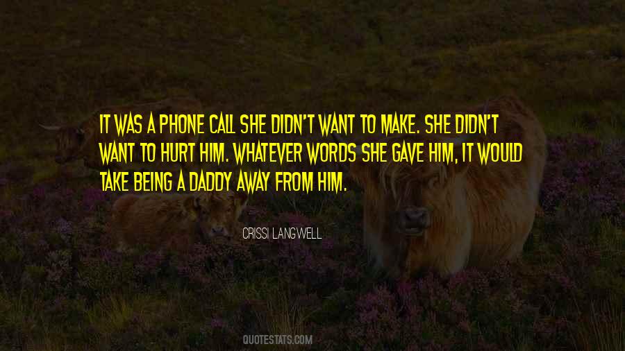 Phone Call Away Quotes #527415