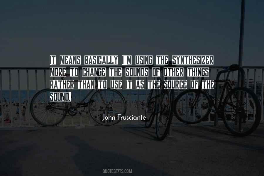 Quotes About John Frusciante #485984