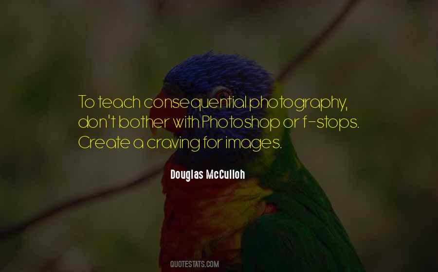 Photography And Photoshop Quotes #1719241