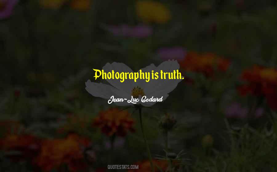 Photography Is Quotes #1053031