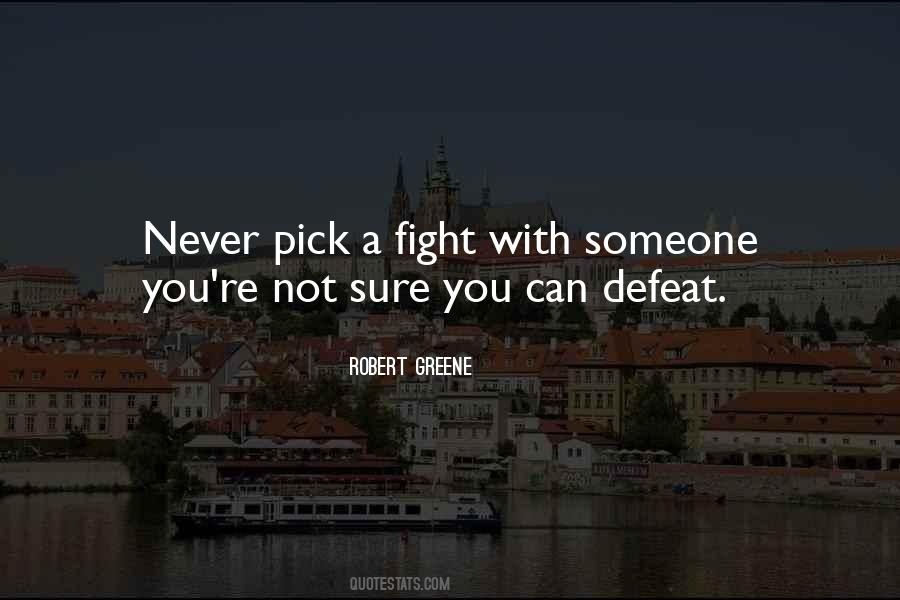 Pick A Fight Quotes #1755647