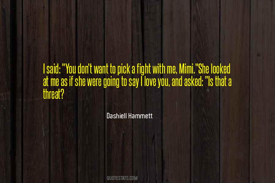 Pick A Fight Quotes #304288