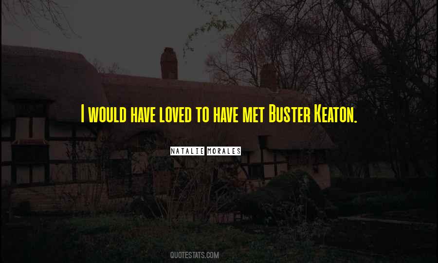 Quotes About Buster Keaton #1503257