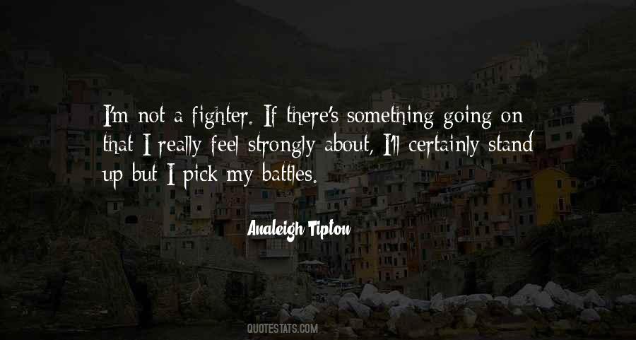 Pick Your Battles Quotes #512621