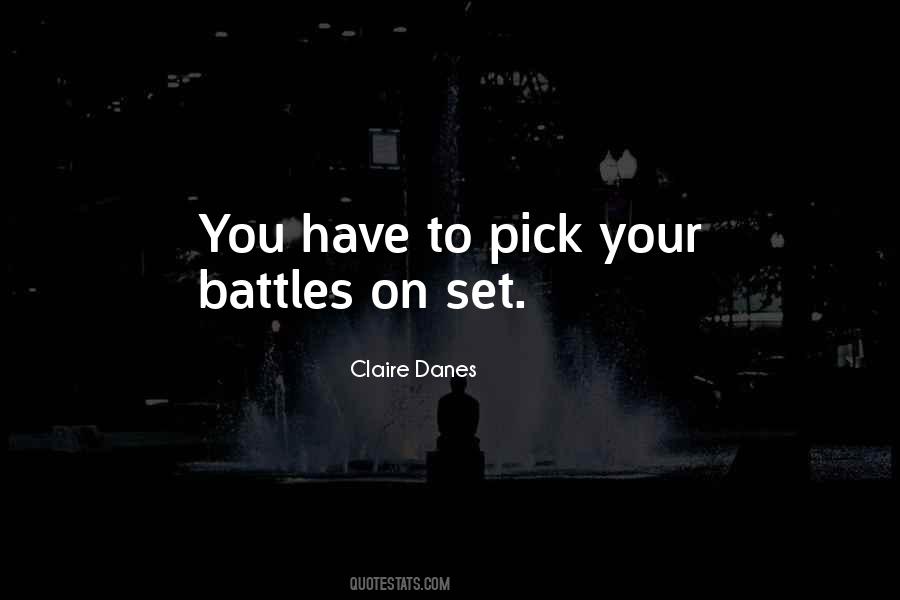 Pick Your Battles Quotes #952567