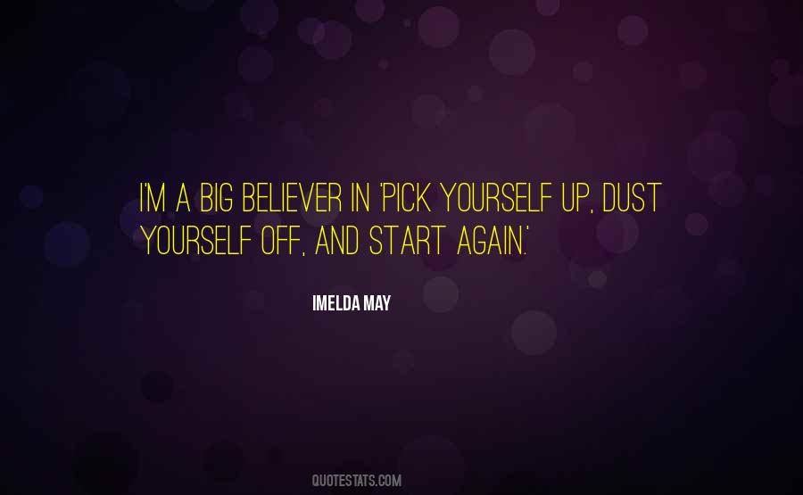 Pick Yourself Up Dust Yourself Off Quotes #352057