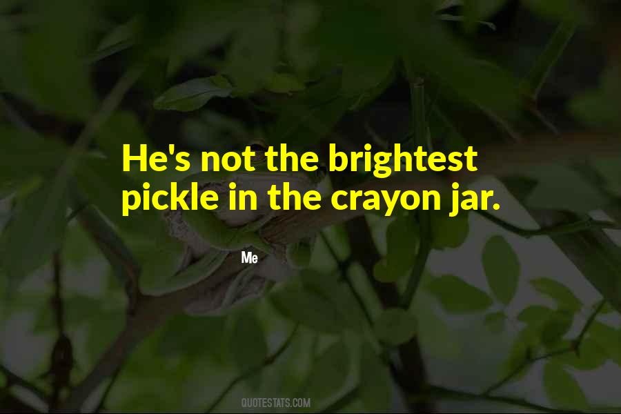 Pickle Quotes #1308909