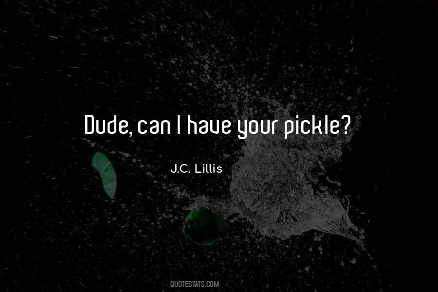 Pickle Quotes #536486