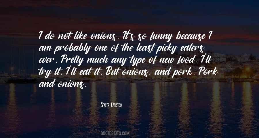 Picky Eaters Funny Quotes #283183